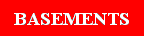 Text Box: BASEMENTS